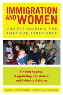 Immigration and Women : Understanding the American Experience