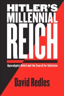 Hitler's Millennial Reich : Apocalyptic Belief and the Search for Salvation