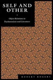 Self and Other : Object Relations in Psychoanalysis and Literature