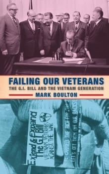 Failing Our Veterans : The G.I. Bill and the Vietnam Generation