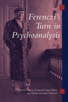 Ferenczi's Turn in Psychoanalysis