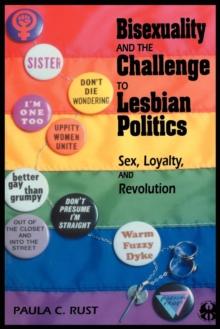 Bisexuality and the Challenge to Lesbian Politics : Sex, Loyalty, and Revolution