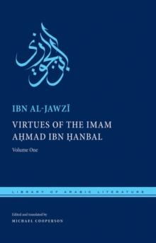 Virtues of the Imam Ahmad ibn Hanbal : Volume One