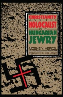 Christianity and the Holocaust of Hungarian Jewry