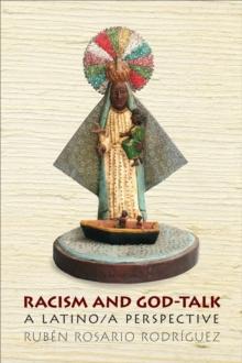 Racism and God-Talk : A Latino/a Perspective