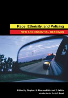 Race, Ethnicity, and Policing : New and Essential Readings