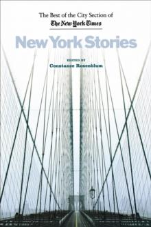 New York Stories : The Best of the City Section of the New York Times