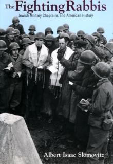 The Fighting Rabbis : Jewish Military Chaplains and American History