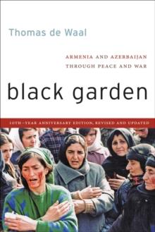 Black Garden : Armenia and Azerbaijan through Peace and War