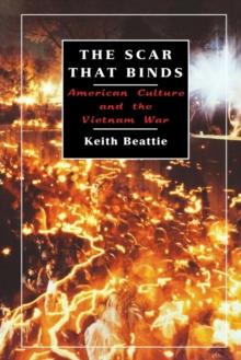 The Scar That Binds : American Culture and the Vietnam War