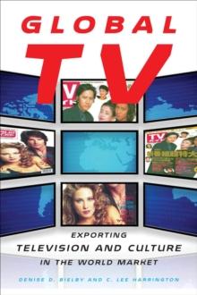 Global TV : Exporting Television and Culture in the World Market