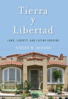 Tierra y Libertad : Land, Liberty, and Latino Housing