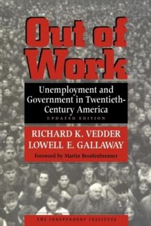 Out of Work : Unemployment and Government in Twentieth-Century America