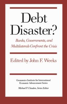 Debt Disaster? : Banks, Government and Multilaterals Confront the Crisis