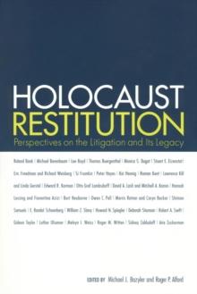 Holocaust Restitution : Perspectives on the Litigation and Its Legacy