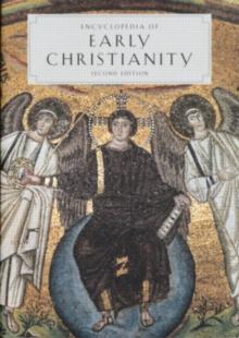 Encyclopedia of Early Christianity : Second Edition