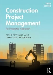 Construction Project Management : An Integrated Approach