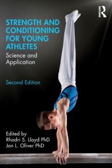 Strength and Conditioning for Young Athletes : Science and Application