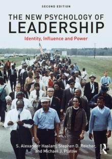 The New Psychology of Leadership : Identity, Influence and Power