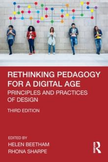 Rethinking Pedagogy for a Digital Age : Principles and Practices of Design