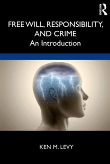 Free Will, Responsibility, and Crime : An Introduction