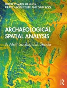 Archaeological Spatial Analysis : A Methodological Guide