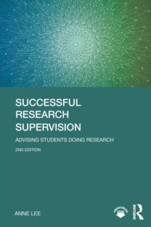 Successful Research Supervision : Advising students doing research