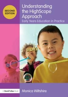 Understanding the HighScope Approach : Early Years Education in Practice