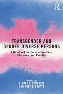 Transgender and Gender Diverse Persons : A Handbook for Service Providers, Educators, and Families