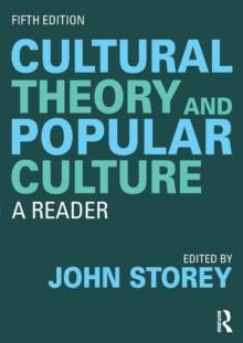 Cultural Theory and Popular Culture : A Reader