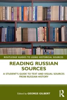 Reading Russian Sources : A Student's Guide to Text and Visual Sources from Russian History