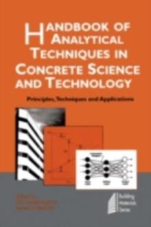 Handbook of Analytical Techniques in Concrete Science and Technology : Principles, Techniques and Applications