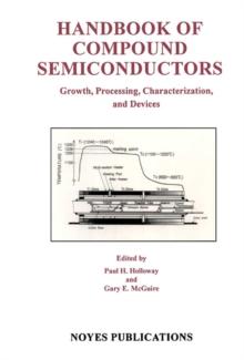 Handbook of Compound Semiconductors : Growth, Processing, Characterization, and Devices