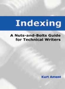 Indexing : A Nuts-and-Bolts Guide for Technical Writers