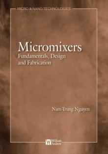 Micromixers : Fundamentals, Design, and Fabrication