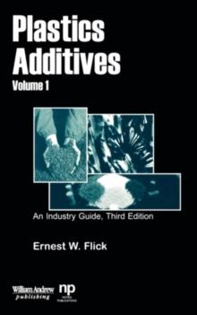 Plastics Additives, Volume 1 : An Industry Guide