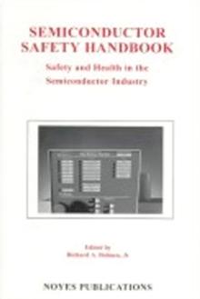 Semiconductor Safety Handbook : Safety and Health in the Semiconductor Industry