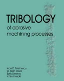 Tribology of Abrasive Machining Processes