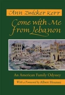 Come with Me from Lebanon : An American Family Odyssey