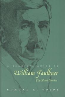 A Reader's Guide to William Faulkner : The Short Stories