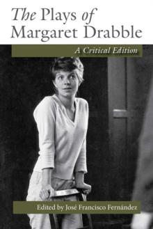 The Plays of Margaret Drabble : A Critical Edition