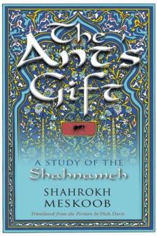 The Ant's Gift : A Study of the Shahnameh