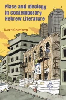 Place and Ideology in Contemporary Hebrew Literature