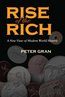 The Rise of the Rich : A New View of Modern World History