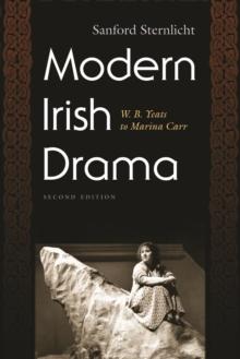 Modern Irish Drama : W. B. Yeats to Marina Carr, Second Edition