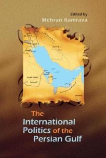 The International Politics of the Persian Gulf