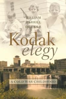 Kodak Elegy : A Cold War Childhood