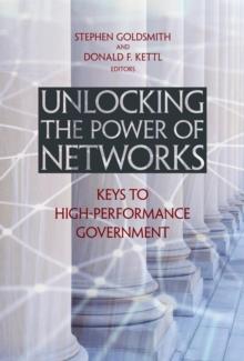 Unlocking the Power of Networks : Keys to High-Performance Government