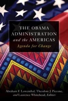 The Obama Administration and the Americas : Agenda for Change