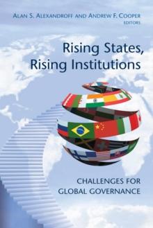 Rising States, Rising Institutions : Challenges for Global Governance